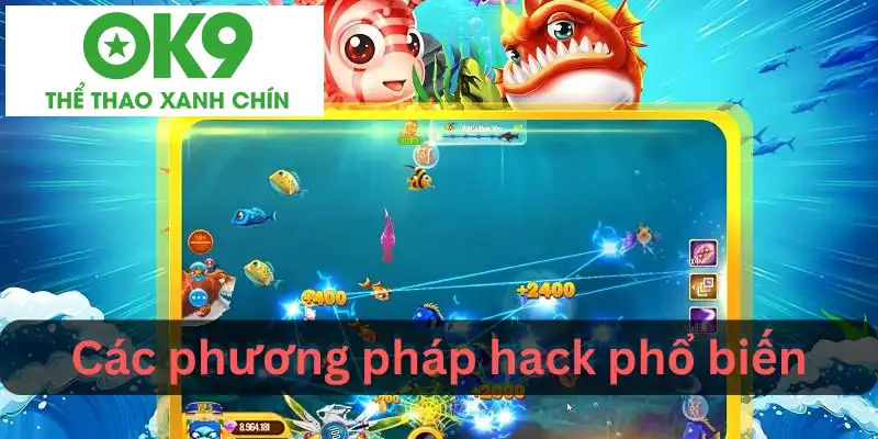 Các phương pháp hack game bắn cá Các phương pháp hack game bắn cá