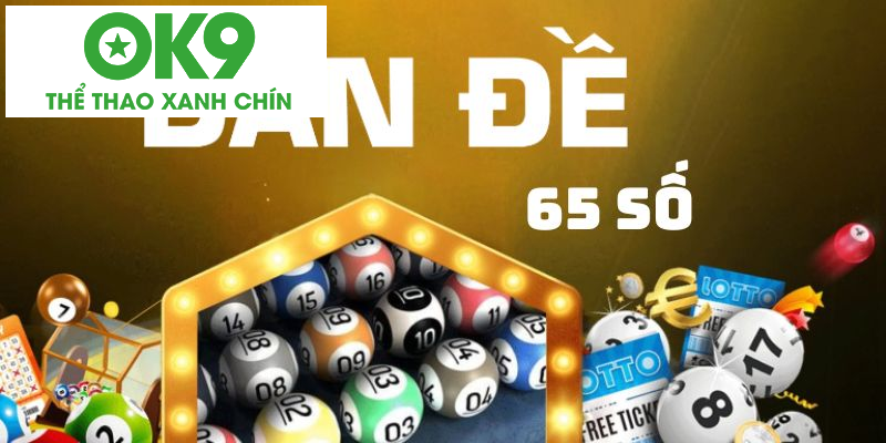 Dàn đề 65 số – Bật mí 3 phương pháp tạo dàn đề bất bại Dàn đề 65 số – Bật mí 3 phương pháp tạo dàn đề bất bại