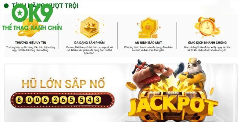 Những ưu điểm vượt trội khiến OK9 trở thành nhà cái hàng đầu